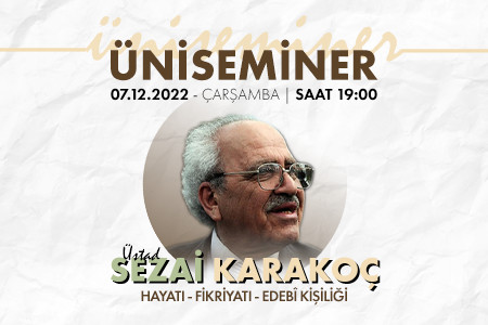 ÜNİSEMİNER: Üstad Sezai Karakoç